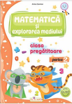 Matematica si explorarea mediului pentru clasa pregatitoare. Partea a 2-a 2024 (Elicart)