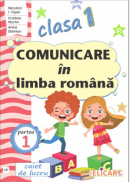 Comunicare in limba romana. Clasa I. Partea 1 (CP)