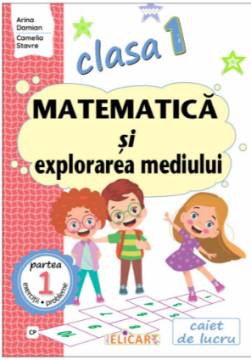Matematica si explorarea mediului. Clasa I. Partea 1 (CP)
