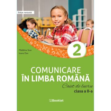 Comunicare in limba romana – caiet de lucru pentru clasa a II-a (dupa manualul Booklet)