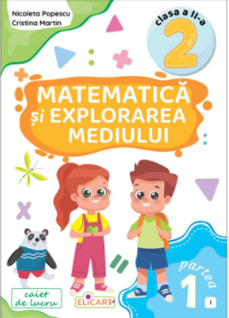 Matematica si explorarea mediului. Clasa a II-a. Partea 1 – (I) 