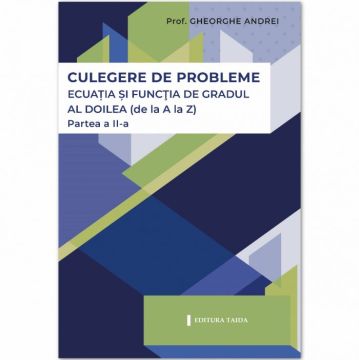 Ecuatia si functia de gradul al II-lea - Partea a II-a - Andrei Gheorghe