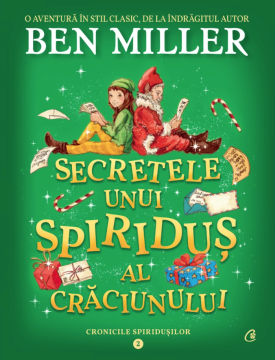Secretele unui spiridus al Craciunului. Cronicile spiridusilor vol. 2 (Curtea Veche)