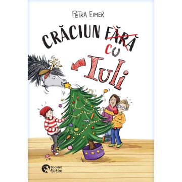 Nu vreau un cal #2.Craciunul cu Iuli (Booklet)