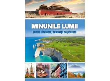 Minunile lumii - Locuri uimitoare, destinatii de poveste (Kreativ)