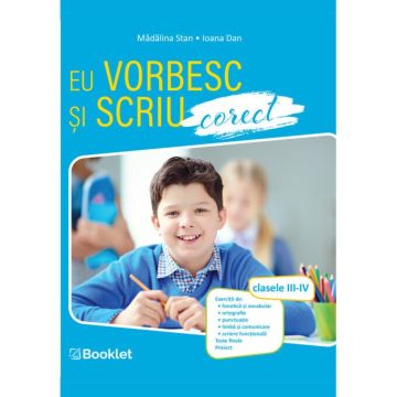 Eu vorbesc si scriu corect. Clasele III-IV (Booklet)