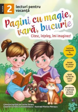 Pagini cu magie, vara, bucurie - lecturi pentru vacanta - clasa a II-a (Sinapsis)