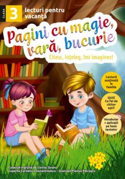 Pagini cu magie, vara, bucurie - lecturi pentru vacanta - clasa a III-a (Sinapsis)