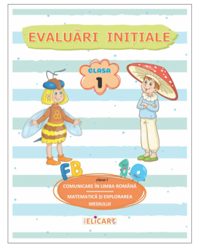 Evaluari initiale. Clasa I (Elicart)