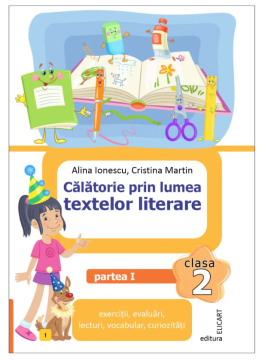 C?l?torie prin lumea textelor literare. Clasa a II-a. Partea 1 (I)