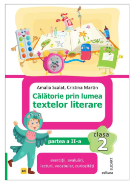 Calatorie prin lumea textelor literare. Clasa a II-a. Partea a 2-a (AR)