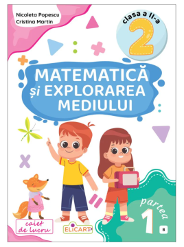 Matematica si explorarea mediului. Clasa a II-a. Partea 1 (B)