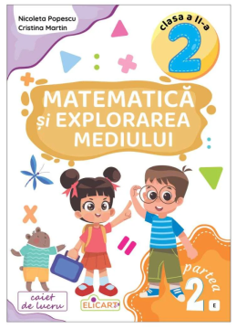 Matematica si explorarea mediului. Clasa a II-a. Partea 2 (E)
