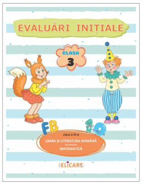 Evaluari initiale. Clasa a III-a (Elicart)