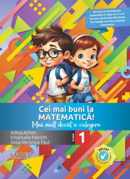 Cei mai buni la matematica - Mai mult decat o culegere - clasa I (Sinapsis)