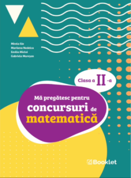 Ma pregatesc pentru concursuri de matematica: clasa a II-a (Booklet)