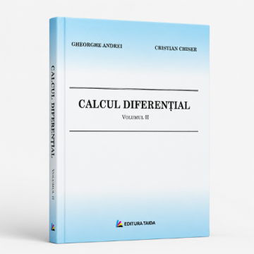 Calcul diferenţial Volumul II, Gheorghe Andrei, Cristian Chiser