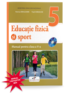 Educatie fizica si sport. Manual pentru clasa a V-a. CD PRESS