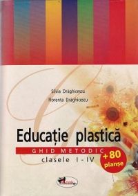 EducaTie plastica - ghid metodic I-IV + 80 planse (ARAMIS)