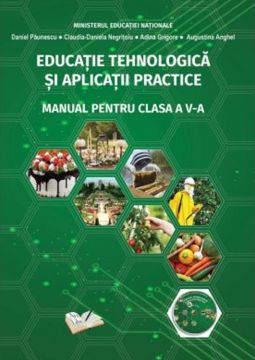 Educatie Tehnologica si Aplicatii Practice. Manual pentru clasa a V-a (Ars Libri)