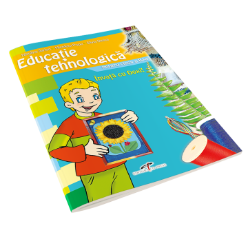 Educatie tehnologica clasa a IV-a. Caietul elevului