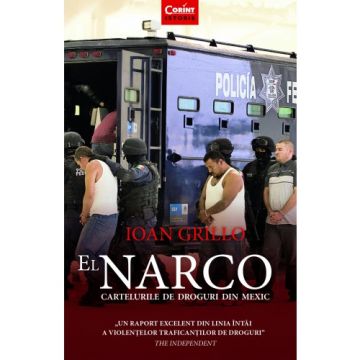 El Narco. Cartelurile de droguri din mexic (Corint)