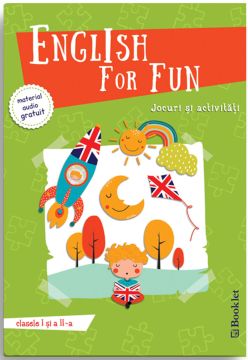 English for Fun – Jocuri si activitati pentru clasele I si a II-a (Booklet)