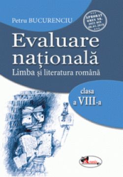 Evaluare nationala. Limba si literatura romana clasa a VIII-a (Aramis)