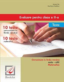 Evaluare nationala pentru clasa a II-a - Teste - Comunicare in limba romana (scris si citit), Matematica