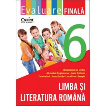 EVALUARE FINALA CLASA 6 LIMBA SI LITERATURA ROMANA