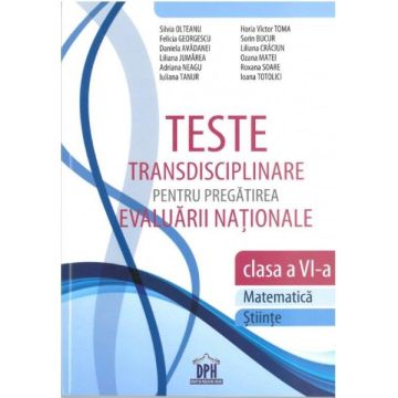 EVALUARE NATIONALA - TESTE INTERDISCIPLINARA (MATEMATICA SI STIINTE), CLASA A VI-A