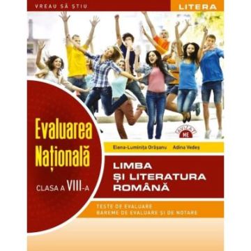 Evaluare nationala. Limba si literatura romana. Clasa a VIII-a (Litera)