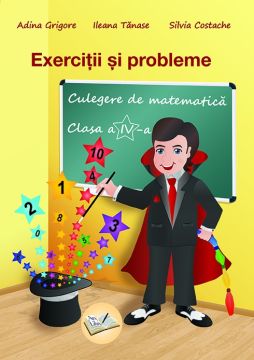 Exercitii si probleme - Culegere de matematica, Clasa a IV-a (Ars Libri)
