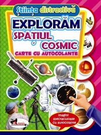Exploram spatiul cosmic - Stiinta distractiva (Aramis)