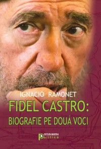  Fidel Castro: biografie pe doua voci (Minerva)