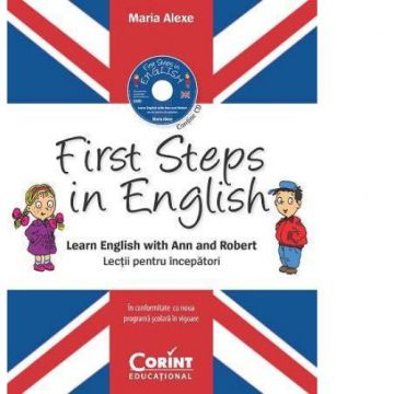 FIRST STEPS IN ENGLISH + CD. LECTII PENTRU INCEPATORI CU ANN SI ROBERT
