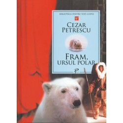 Fram, ursul polar. Cezar Petrescu (Prut)