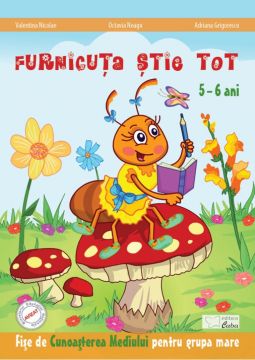 Furnicuta stie tot- Cunoasterea mediului 5-6 ani