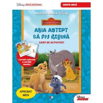 Garda felină. Abia aștept să fiu regină. Caiet de activități pentru grupa mică. Aprobat de MEN prin ordinul 3022/08.01.2018 (Litera)