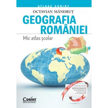 Geografia Romaniei. Mic atlas scolar (Corint)