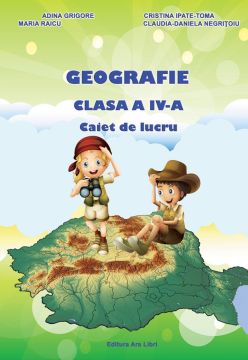 Geografie - Clasa a IV-a - Caiet de lucru