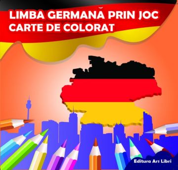 Carte de colorat - Limba germana prin joc (Ars Libri)