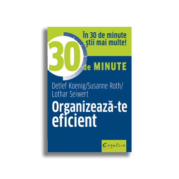 ORGANIZEAZA-TE EFICIENT IN 30 DE MINUTE (DPH)