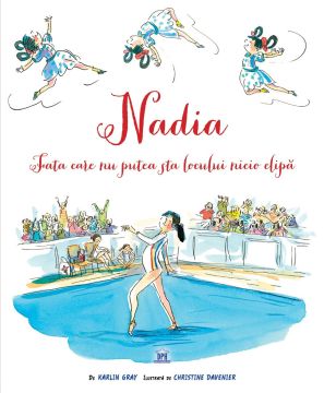 NADIA - Fata care nu putea sta locului nicio clipa