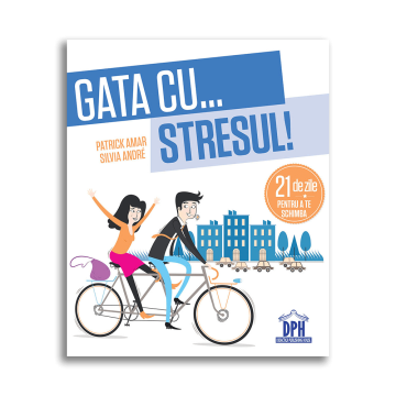 Gata cu stresul! 21 de zile pentru a te schimba (DPH)