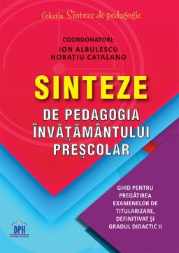 SINTEZE DE PEDAGOGIA INVATAMANTULUI PRESCOLAR (DPH)