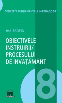 Obiectivele instruirii / procesului de invatamant - Vol. 8 (DPH)