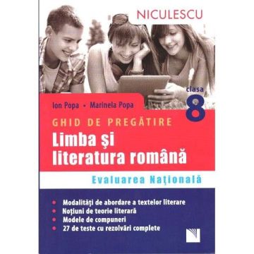 Ghid de pregatire Limba si literatura romana Evaluarea Nationala clasa a VIII-a