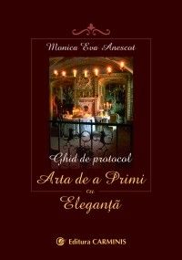 Ghid de protocol. Arta de a primi cu eleganta