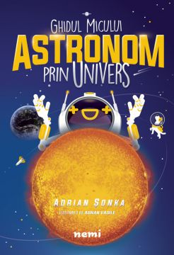 Ghidul micului astronom prin Univers (Nemira)